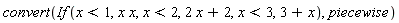 convert(If(x < 1, x*x, x < 2, 2*x+2, x < 3, 3+x), piecewise)