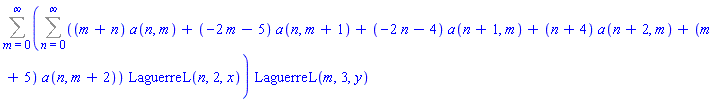 Sum((Sum(((m+n)*a(n, m)+(-2*m-5)*a(n, m+1)+(-2*n-4)*a(n+1, m)+(n+4)*a(n+2, m)+(m+5)*a(n, m+2))*LaguerreL(n, 2, x), n = 0 .. infinity))*LaguerreL(m, 3, y), m = 0 .. infinity)