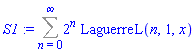 S1 := Sum(2^n*LaguerreL(n, 1, x), n = 0 .. infinity)