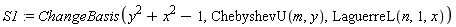 S1 := ChangeBasis(y^2+x^2-1, ChebyshevU(m, y), LaguerreL(n, 1, x))