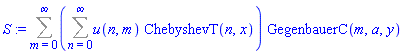 S := Sum((Sum(u(n, m)*ChebyshevT(n, x), n = 0 .. infinity))*GegenbauerC(m, a, y), m = 0 .. infinity)