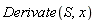 Derivate(S, x)