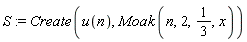 S := Create(u(n), Moak(n, 2, 1/3, x))