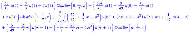 ((57/49)*u(0)-(9/7)*u(1)+2*u(2))*Charlier(0, 1/7, x)+((134/49)*u(1)-(9/49)*u(0)-(46/7)*u(2)+6*u(3))*Charlier(1, 1/7, x)+Sum(((57/49+(4/7)*m+m^2)*u(m)+(3*m+2+m^2)*u(2+m)+(1/49)*u(m-2)+(5/49-(2/7)*m)*u(m-1)+(-9/7-(23/7)*m-2*m^2)*u(m+1))*Charlier(m, 1/7, x), m = 2 .. infinity)