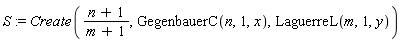 S := Create((n+1)/(m+1), GegenbauerC(n, 1, x), LaguerreL(m, 1, y))