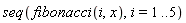 seq(fibonacci(i, x), i = 1 .. 5)