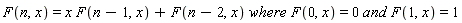 `and`(F(n, x) = x*F(n-1, x)+F(n-2, x)*where*F(0, x) and x*F(n-1, x)+F(n-2, x)*where*F(0, x) = 0, F(1, x) = 1)
