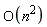 O(n^2)