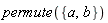 permute({a, b})