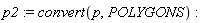 p2 := convert(p, POLYGONS)