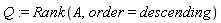 Q := Rank(A, order = descending)
