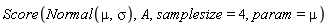 Score(Normal(mu, sigma), A, samplesize = 4, param = mu)