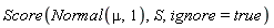 Score(Normal(mu, 1), S, ignore = true)