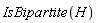 IsBipartite(H)