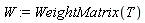 W := WeightMatrix(T)