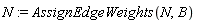 N := AssignEdgeWeights(N, B)
