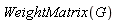 WeightMatrix(G)