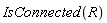 IsConnected(R)