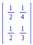 Matrix([[1/2, 1/4], [1/2, 1/3]])