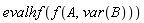 evalhf(f(A, var(B)))
