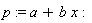 p := a+b*x