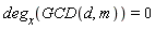 deg[x](GCD(d, m)) = 0