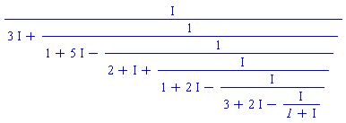 I/(3*I+1/(1+5*I-1/(2+I+I/(1+2*I-I/(3+2*I-I/(`1`+I))))))