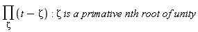product(t-Zeta, Zeta); Zeta*is*a*primative*n*th*root*of*unity