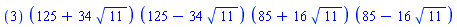 ``(3)*``(125+34*11^(1/2))*``(125-34*11^(1/2))*``(85+16*11^(1/2))*``(85-16*11^(1/2))