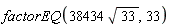 factorEQ(38434*sqrt(33), 33)