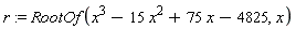 r := RootOf(x^3-15*x^2+75*x-4825, x)