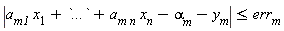 abs(a[m1]*x[1]+`...`+a[m*n]*x[n]-alpha[m]-y[m]) <= err[m]