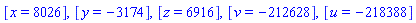 [x = 8026], [y = -3174], [z = 6916], [v = -212628], [u = -218388]