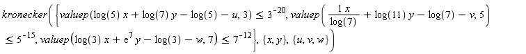 kronecker({valuep(x/log(7)+log(11)*y-log(7)-v, 5) <= 5^(-15), valuep(log(3)*x+exp(7)*y-log(3)-w, 7) <= 7^(-12), valuep(log(5)*x+log(7)*y-log(5)-u, 3) <= 3^(-20)}, {x, y}, {u, v, w})