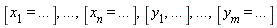 [x[1] = `...`], `...`, [x[n] = `...`], [y[1], `...`], `...`, [y[m] = `...`]
