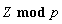 `mod`(Z, p)
