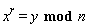 x^r = `mod`(y, n)