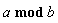 `mod`(a, b)