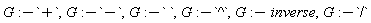 G:-`+`, G:-`-`, G:-` `, G:-`^`, G:-inverse, G:-`/`