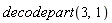 decodepart(3, 1)