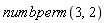 numbperm(3, 2)