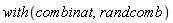 with(combinat, randcomb)