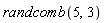randcomb(5, 3)