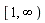 RealRange(1, Open(infinity))