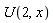 U(2, x)