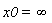 x0 = infinity