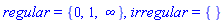 regular = {0, 1, infinity}, irregular = {}