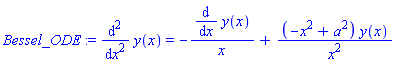 Bessel_ODE := diff(y(x), `$`(x, 2)) = -(diff(y(x), x))/x+(-x^2+a^2)*y(x)/x^2