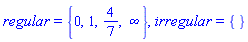 regular = {0, 1, 4/7, infinity}, irregular = {}