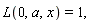 L(0,a,x)=1,